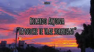 La noche te trae sorpresas - Ricardo Arjona - Lyrics /Letra