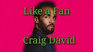 Like a Fan lyrics by Craig David