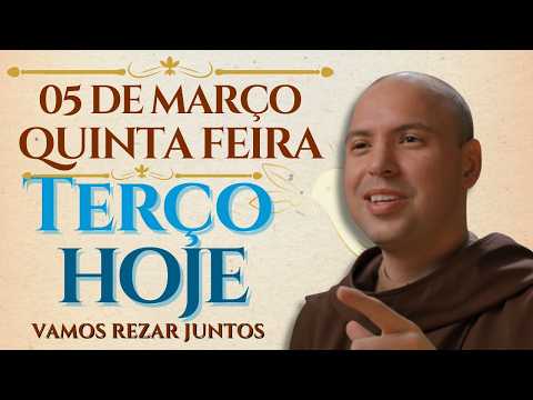 TERÇO DE HOJE - 05/03/2026 QUINTA - FEIRA | MISTÉRIOS - REZE HOJE COM O FREI QUARESMA DIA 15