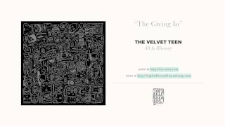 "The Giving In" by The Velvet Teen