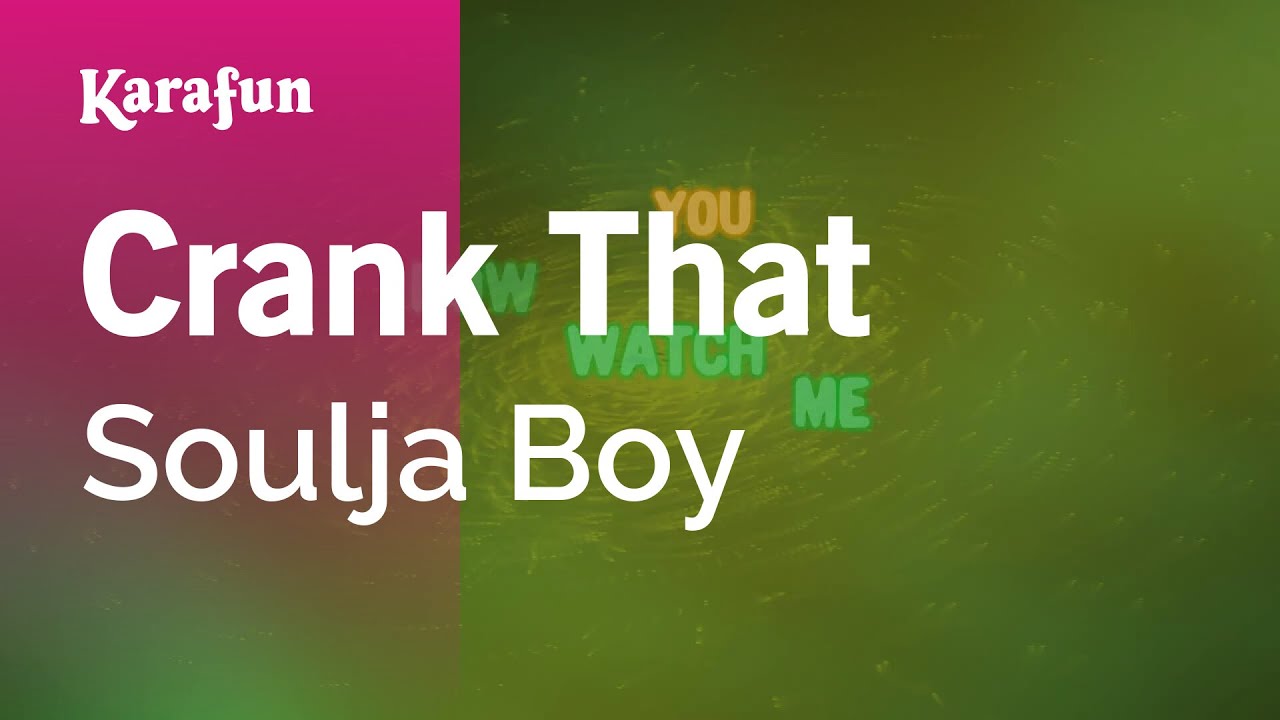 Crank That - Soulja Boy | Karaoke Version | KaraFun