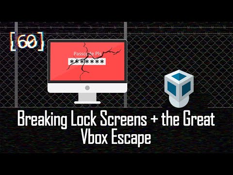 060 - Breaking Lock Screens & The Great Vbox Escape