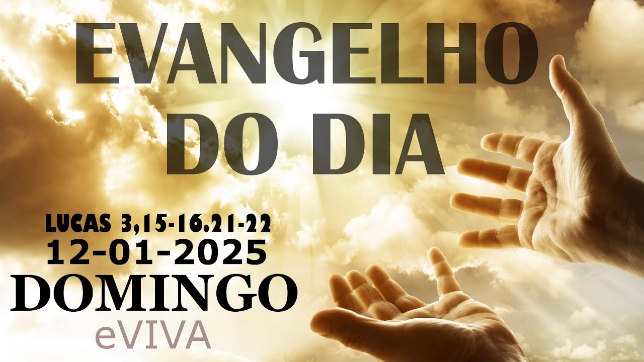 EVANGELHO DO DIA 12/01/2025 Lc 3,15-16.21-22 HOMILIA DIÁRIA DE HOJE LITURGIA DIÁRIA eVIVA