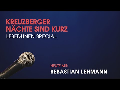 Kreuzberger Nächte sind kurz - Folge 1 -  Sebastian Lehmann