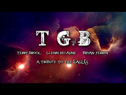 Terry Brock, Glenn DeLaune & Bryan Perrin - A Tribute to The Eagles