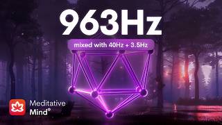 963Hz 》Frequency of GODS 》Activate Pineal Gland 》Manifest Anything you Desire Miracle Tone