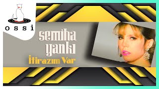 Semiha Yankı / İtirazım Var