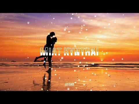 Miat Kynthai / Pnar Song //