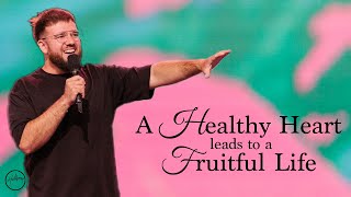 A Healthy Heart Leads To A Fruitful Life | Jesse Murray