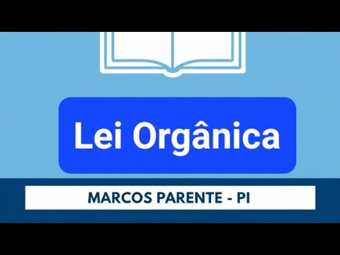 LEI ORGÂNICA DE MARCOS PARENTE - PI com Prof. Walney Oliveira