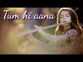 Flute Background Music Tum Hi Aana Tum Hi Aana Instrumental Song