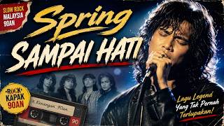 Download lagu SPRING - SAMPAI HATI (Cover) | Suara Serak Tinggi, Auto Nostalgia 90an! Irama Alamku mp3