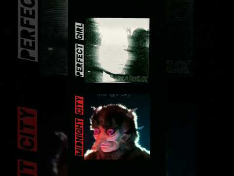 PERFECT GIRL x MIDNIGHT CITY