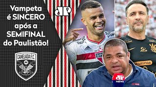 ‘Cara, o São Paulo passou pelo Corinthians com…’: Vampeta é sincero após a semifinal do Paulistão