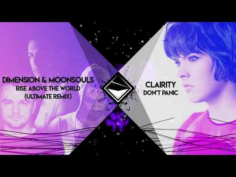Clairity x Moonsouls x Ultimate x DIM3NSION - Rise Above The Panic (TranceX Mashup)