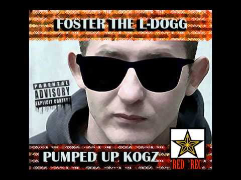 FOSTER THE L-DOGG - PUMPED UP KOGZ