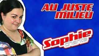 AU JUSTE MILIEU - Sophie Chante #1