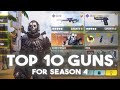 TRUE TOP 10 GUNS FOR SEASON 4 ✅