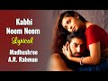 Kabhi Neem Neem Full Song (LYRICS) - Yuva | Madhushree, A.R. Rahman | Rani Mukerji,Abhishek Bachchan