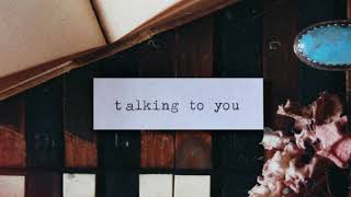 Talking To You (AUDIO) Original Song by Bailey Rushlow