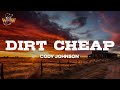 Cody Johnson Dirt Cheap Lyrics