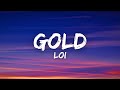Loi - Gold (Lyrics)