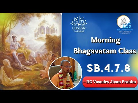 SB.4.7.8 || HG Vasudev Jivan Prabhu || ISKCON Faridabad || Sri Sri Radha Govind Dhama