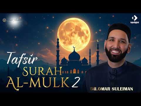 Tafsir Surat Al Mulk - Part 2 | Dr Omar Suleiman