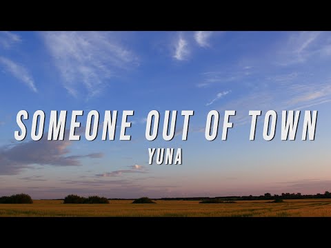 Yuna - Someone Out Of Town (Lyrics)