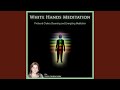 White Hands Meditation