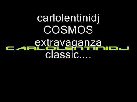 carlolentinidj  COSMOS  extravaganza classic