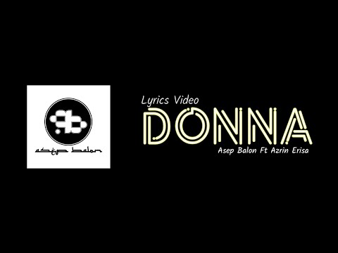 Donna - Asep Balon ft Azrin Erisa (Lirik Video)
