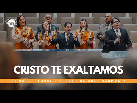 Cristo Te Exaltamos - Corinhos Evangélicos