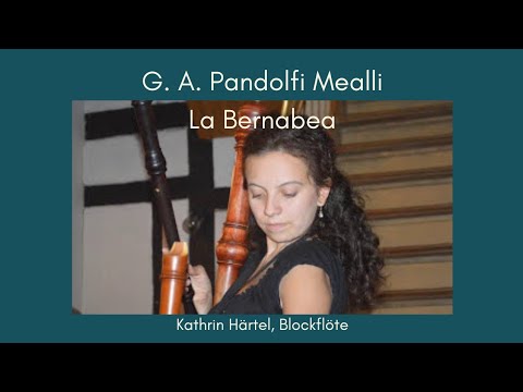 G. A. Pandolfi Mealli - La Bernabea: Kathrin Härtel (Blockflöte/recorder)