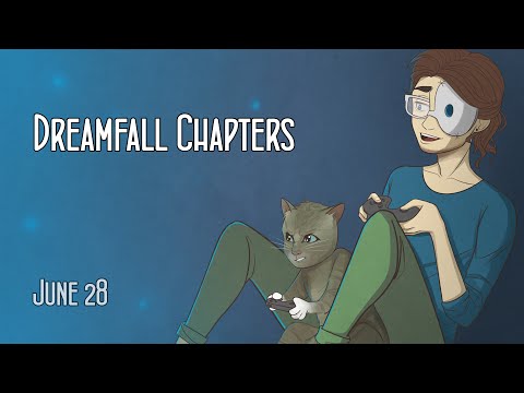 Cry Streams: Replaying Dreamfall Chapters (June 28, 2016)