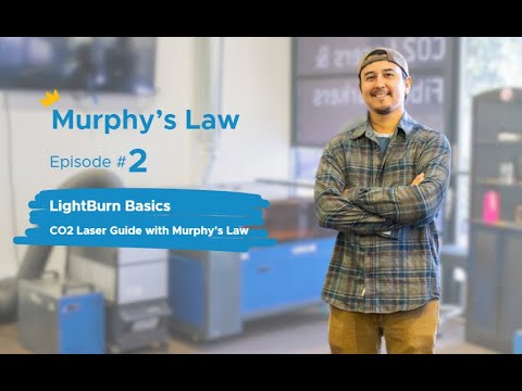 LightBurn Basics: CO2 Laser Guide with Murphy's Law | OMTech Laser