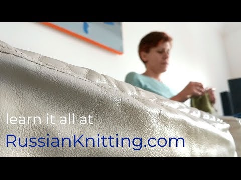 Eastern (Russian) Knitting Simplified - Self-Paced Online Course