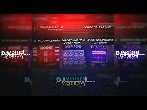 CD Jetta do Paulinho, Carretinha Cavalona do Kinha e Saveiro Bat Som do Leandro - Dj Moises Moura