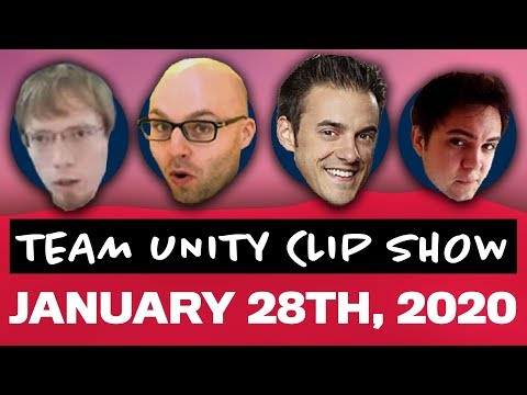 Team Unity Clip Show! - January 28th, 2020