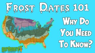 Frost Dates 101 - What Are They & Why Do you Need To Know Them