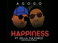 AGOGO ft ZELLA FULFORCE- HAPPINESS