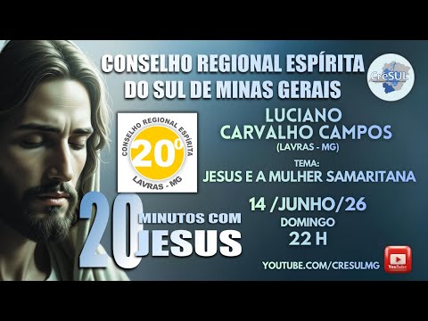 14/06/26 - 20 MIN. COM JESUS - JESUS  E  A MULHER SAMARITANA - LUCIANO C. CAMPOS  ( LAVRAS-MG)