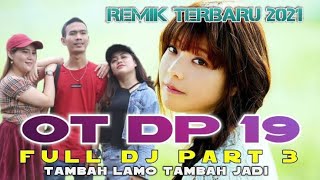 Download lagu OT DP 19 | FULL DJ | FDJ NANDA CIMOY | NEW TERBARU | LIVE SUNGAI BAKINANG mp3