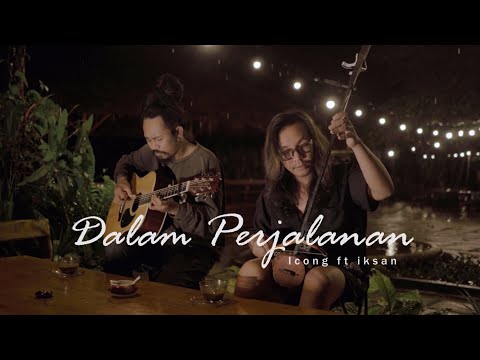 Icong ft. Iksan  - Dalam perjalanan