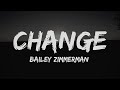 Bailey Zimmerman - Change   {LYRICS}