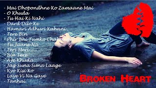 Best heart broken songs Hindi  Loneliness  Bollywo