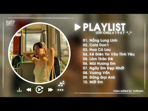 Chỉ Vì Nắng Lung Linh Hôm Đấy Nắng Lung Linh ~ Nắng Lung Linh Lofi - Nhạc Lofi TikTok Chill Cực Cuốn