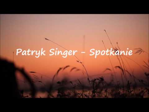 Patryk Singer - Spotkanie