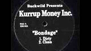 Buckwild Presents Kurrup Money Inc - Bondage (Prod By Buckwild)