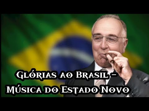 Glórias ao Brasil - Música do Estado Novo (Imagens em cores da Era Vargas)